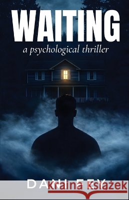 Waiting: A Psychological Thriller Dani Fey 9781067894511 Lemonink - książka