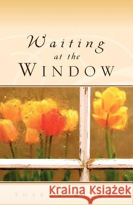 Waiting at the Window Sharon Kay Riddle 9780976158332 Olive Leaf Publications - książka