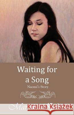 Waiting for a Song, Naomi's Story Mariam Kobras 9781941523001 Buddhapuss Ink LLC - książka