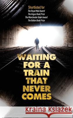 Waiting For A Train That Never Comes Jan-Andrew Henderson 9780992856151 Black Hart - książka