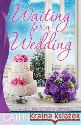 Waiting for a Wedding Cathryn Brown   9781945527609 Sienna Bay Press - książka