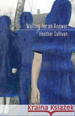 Waiting for an Answer Heather Sullivan 9780999188200 Nixes Mate Books - książka