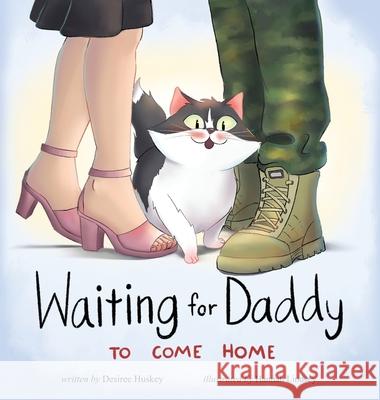 Waiting for Daddy to Come Home Desiree Huskey Hannah Lindsey  9781087915838 Indy Pub - książka