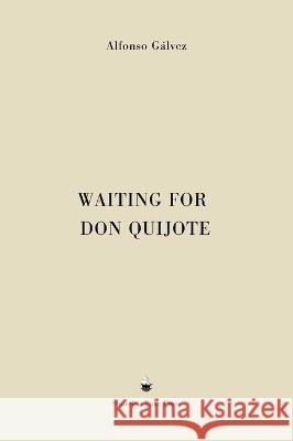 Waiting for Don Quijote Alfonso Gálvez 9781953170224 Shoreless Lake Press - książka