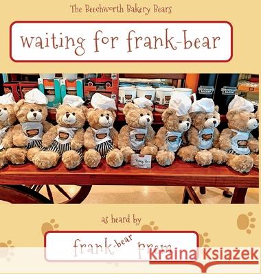 Waiting For Frank Bear: as heard by . . . Prem, Frank 9781925963663 Wild Arancini Press - książka