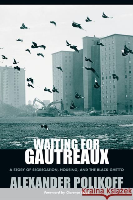 Waiting for Gautreaux: A Story of Segregation, Housing, and the Black Ghetto Polikoff, Alexander 9780810123441 Northwestern University Press - książka