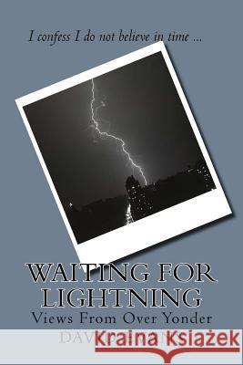 Waiting for Lightning: Views From Over Yonder Evans, David B. 9781530580828 Createspace Independent Publishing Platform - książka