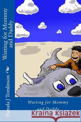 Waiting for Mommy and Daddy Pamela J. Tomlinson 9781482590456 Createspace Independent Publishing Platform - książka