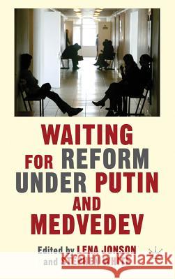 Waiting for Reform Under Putin and Medvedev Jonson, L. 9781137011190 Palgrave MacMillan - książka