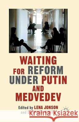 Waiting for Reform Under Putin and Medvedev Jonson, L. 9781349436415 Palgrave Macmillan - książka