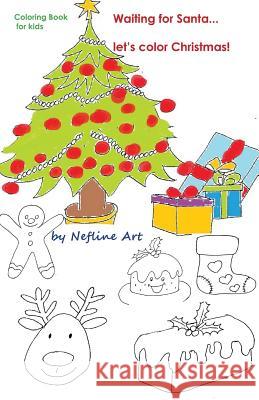 Waiting for Santa...: ...Let's Paint Simple -Lines- Christmas! Nefline Art 9781790854509 Independently Published - książka