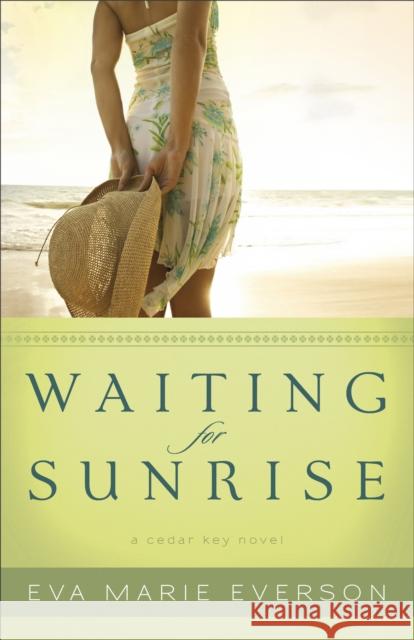 Waiting for Sunrise A Cedar Key Novel E Everson 9780800734374 Baker Publishing Group - książka