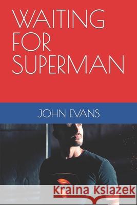Waiting for Superman John Evans 9781098785154 Independently Published - książka