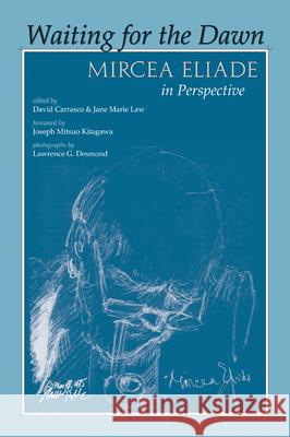 Waiting for the Dawn: Mircea Eliade in Perspective David Carrasco Jane M. Law 9780870812392 University Press of Colorado - książka