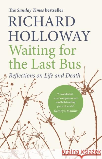 Waiting for the Last Bus: Reflections on Life and Death Richard Holloway 9781786890245 Canongate Books - książka
