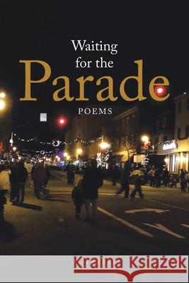 Waiting for the Parade: Poems Al Ferber 9781664149144 Xlibris Us - książka