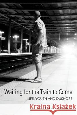 Waiting for the Train to Come: Life, Youth and Dushore Darrin J. Denmon 9781478747420 Outskirts Press - książka