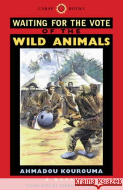 Waiting for the Vote of the Wild Animals Ahmadou Kourouma Carrol F. Coates 9780813920221 University of Virginia Press - książka