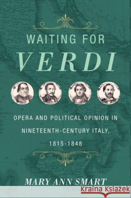 Waiting for Verdi: Opera and Political Opinion in Nineteenth-Century Italy, 1815-1848 Smart, Mary Ann 9780520276253 University of California Press - książka