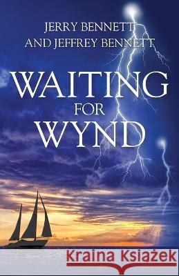 Waiting for Wynd Jerry Bennett, Jeffrey Bennett 9781977257000 Outskirts Press - książka