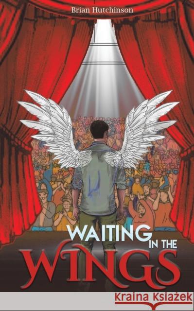 Waiting in the Wings Brian Hutchinson 9781528983761 Austin Macauley - książka