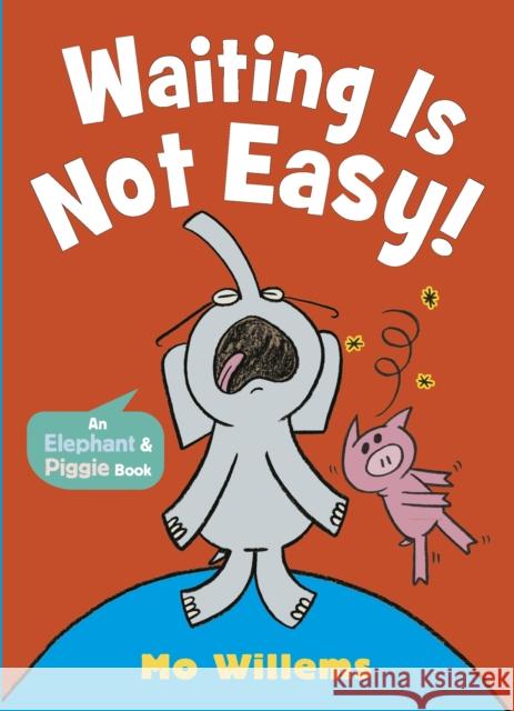 Waiting Is Not Easy! Mo Willems 9781529525267 Walker Books Ltd - książka