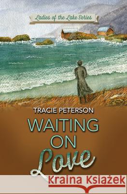 Waiting on Love Tracie Peterson 9781432893958 Thorndike Press Large Print - książka