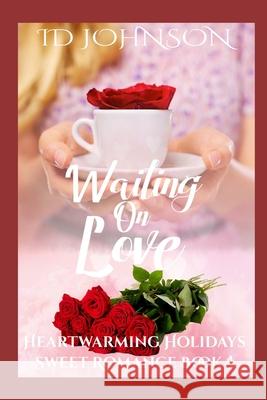 Waiting on Love Id Johnson, Lauren Yearsley Morgan 9781977015556 Independently Published - książka