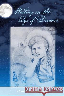 Waiting on the Edge of Dreams Ethelynn Higbee 9781976350429 Createspace Independent Publishing Platform - książka