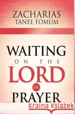 Waiting on The Lord in Prayer Zacharias Tanee Fomum 9783968200033 Ztf Books Online - książka