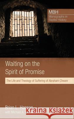 Waiting on the Spirit of Promise Brian L Hanson, Michael Haykin 9781498268288 Pickwick Publications - książka