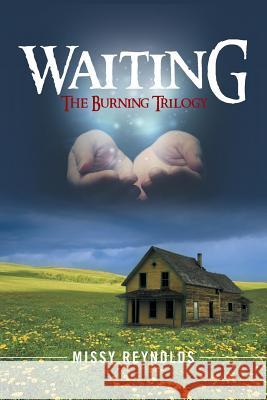 Waiting: The Burning Trilogy Missy Reynolds 9781504335782 Balboa Press - książka