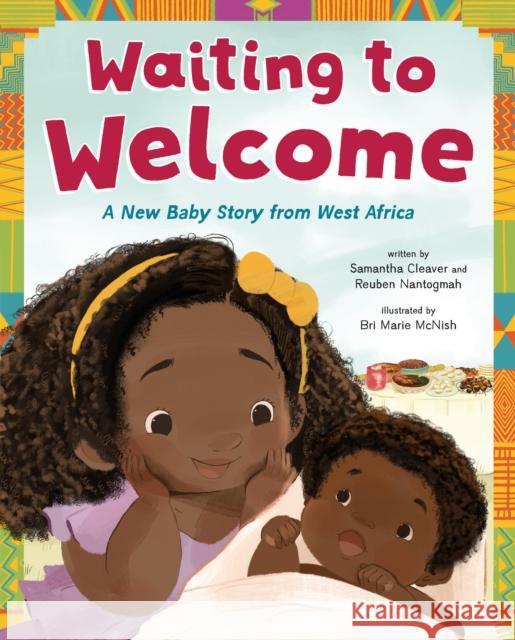 Waiting to Welcome: A New Baby Story from West Africa Samantha Cleaver Reuben Nantogmah Bri Marie McNish 9781250883599 Feiwel & Friends - książka