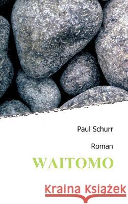 Waitomo Paul Schurr 9783743972544 Tredition Gmbh - książka