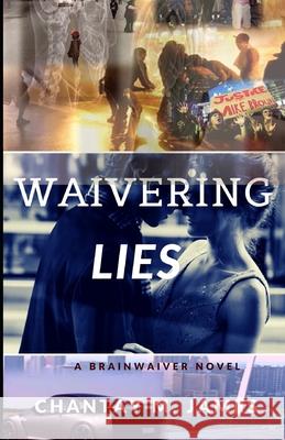 Waivering Lies: A Brainwaiver Novel MS Chantay Marie James 9781727610802 Createspace Independent Publishing Platform - książka