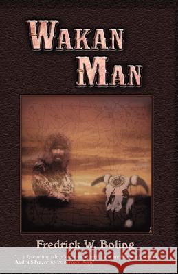 Wakan Man Fredrick W. Boling 9780972280808 Bighorn Publishing - książka