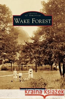Wake Forest Jennifer Smart 9781531633905 Arcadia Publishing Library Editions - książka