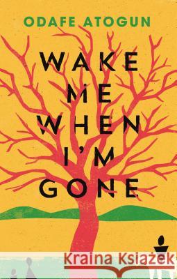 Wake Me When I'm Gone Odafe Atogun 9781782118428 Canongate Books - książka