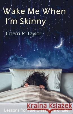 Wake Me When I'm Skinny Mark Taylor Cherri P. Taylor Jenny Sims 9781087886343 Indy Pub - książka