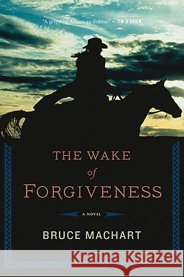 Wake of Forgiveness Machart, Bruce 9780547521947 Mariner Books - książka