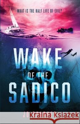 Wake of the Sadico: A Paranormal Suspense Sparkes, Jo 9780985331894 Oscar Press - książka