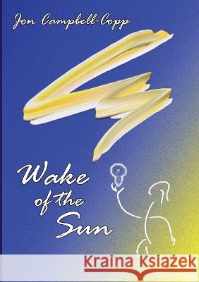 Wake of the Sun Jon Campbell-Copp 9780981866871 Birch Island - książka
