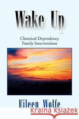 Wake Up Eileen Wolfe 9781425784485 Xlibris Corporation - książka