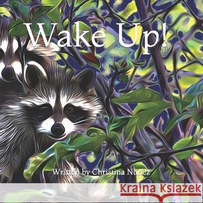 Wake Up! Christina Nunez 9781653708703 Independently Published - książka