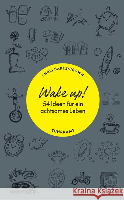 Wake up! : 54 Ideen für ein achtsames Leben Baréz-Brown, Chris 9783518468227 Suhrkamp - książka