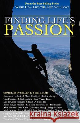 Wake Up . . . Live the Life You Love: Finding Life's Passion Lee Beard Steven E 9781933063058 Global Partnership, LLC - książka
