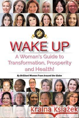Wake Up: A Woman's Guide to Transformation, Prosperity, and Health! Steven E. Schmitt 9780999497838 Wake Up Inc - książka