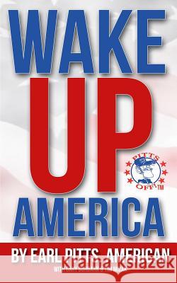 Wake Up America!!!: Views of a hard-hardworking, red blooded, flag waving, right thinking American Burbank, Gary 9781503359239 Createspace - książka