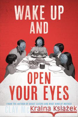 Wake Up and Open Your Eyes Clay McLeod Chapman 9781683693956 Quirk Books - książka