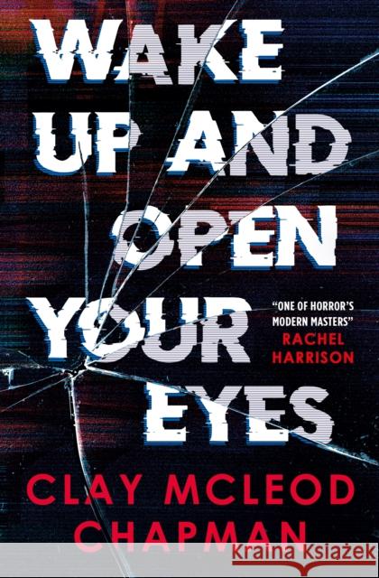 Wake Up and Open Your Eyes Clay McLeod Chapman 9781803368283 Titan Books Ltd - książka